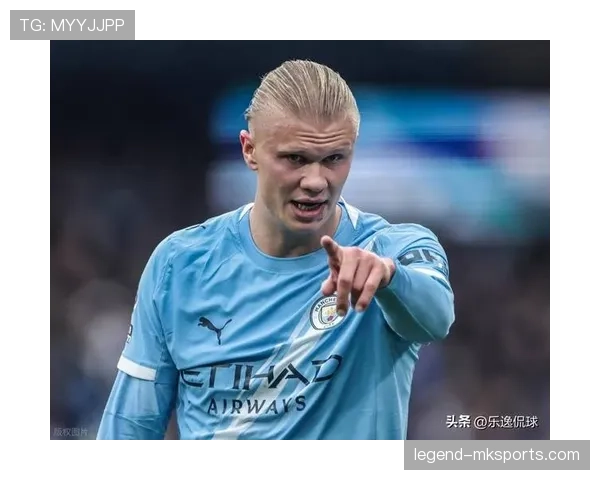 哈兰德：数据化时代的前锋典范，持续提升现代足球进攻理念