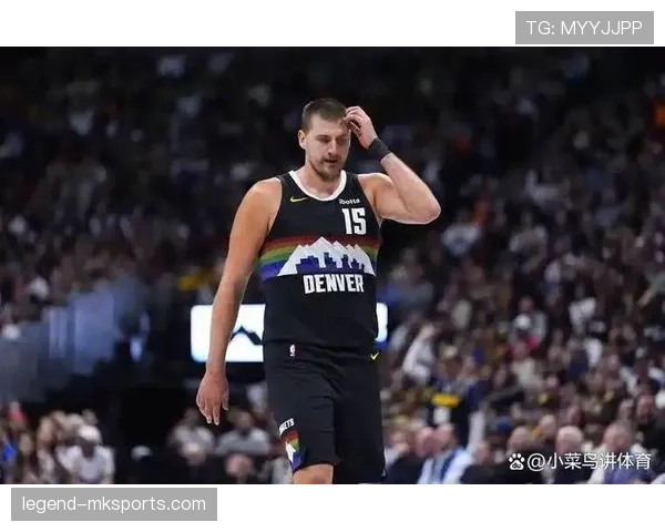 约基奇挡拆换防制造错位 本季助攻结构优于上季